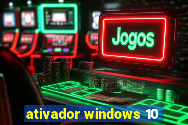 ativador windows 10